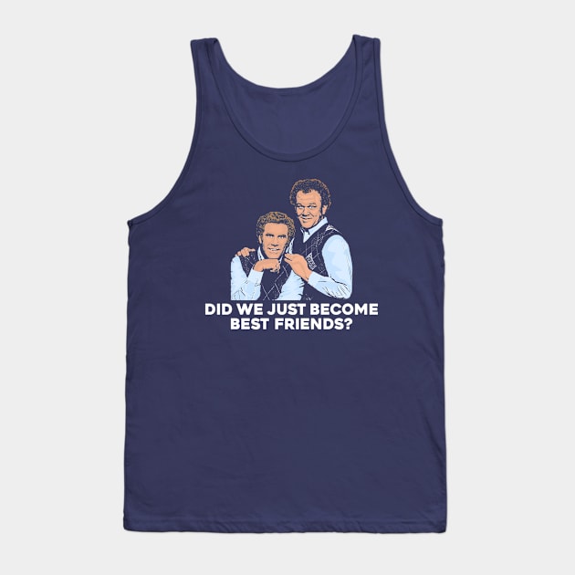 Did We Just Become Best Friends? Step Brothers Tank Top by scribblejuice